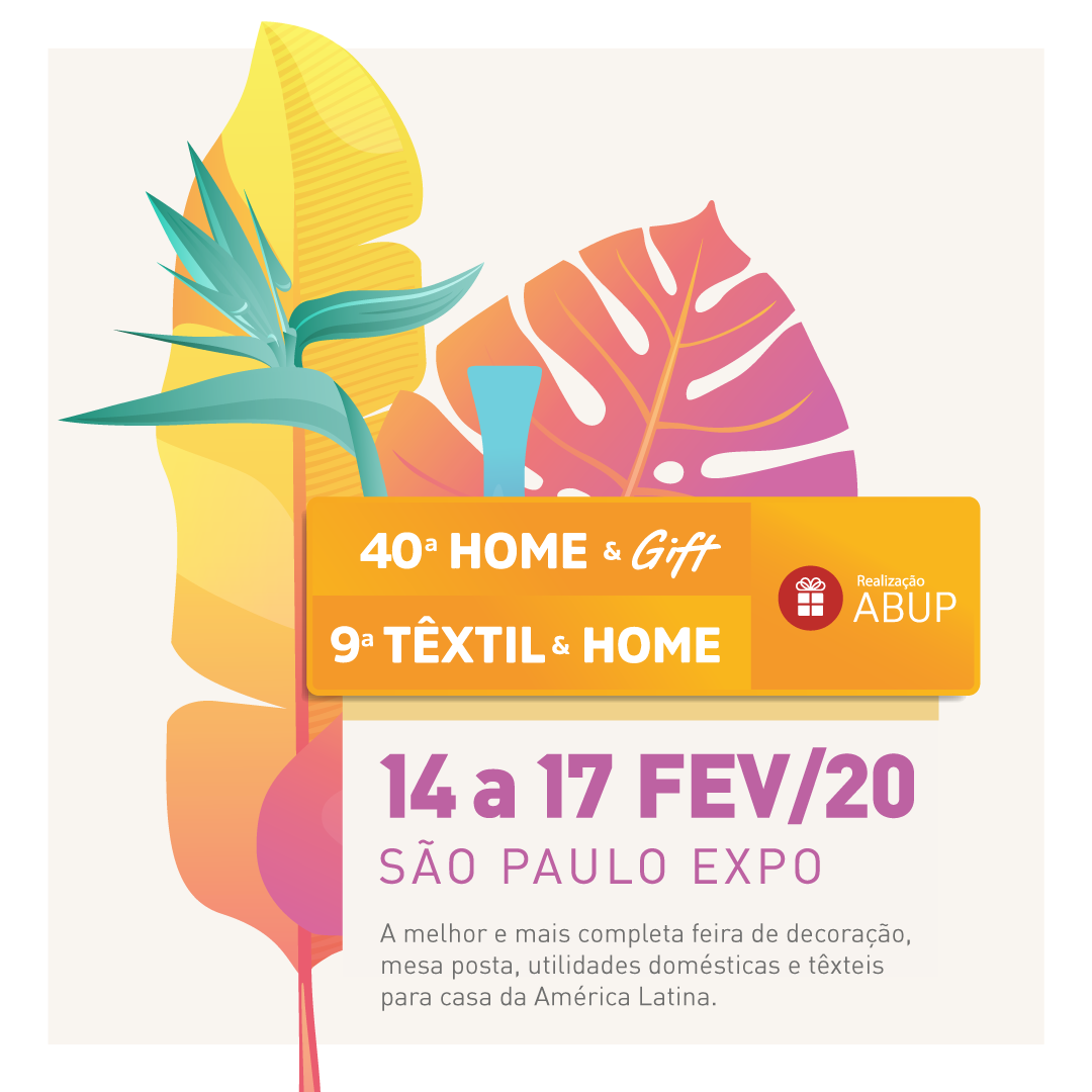 40ª HOME & Gift / 9ª TÊXTIL & HOME – ABUP